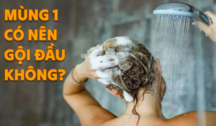 Mùng 1 Có Được Gội Đầu Không 1